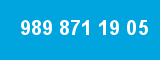 989 871 19 05